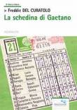 LA SCHEDINA DI GAETANO: IL NUOVO LIBRO DI FREDDIE DEL CURATOLO EDIZIONE LIBERODISCRIVERE