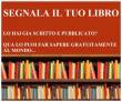 Nasce www.segnalailtuolibro.it, la nuova vetrina web per gli autori di opere letterarie