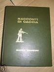 RACCONTI  DI  CACCIA SADEA SANSONI EDITORI FIRENZE 1967