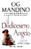 Libro - Il Dodicesimo Angelo - Una storia commovente di fede e coraggio - Og Mandino