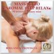 Massaggio Aromal Deep Relax per uomini e donne